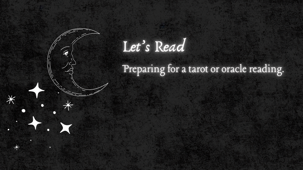 Preparing for a Tarot or Oracle Reading