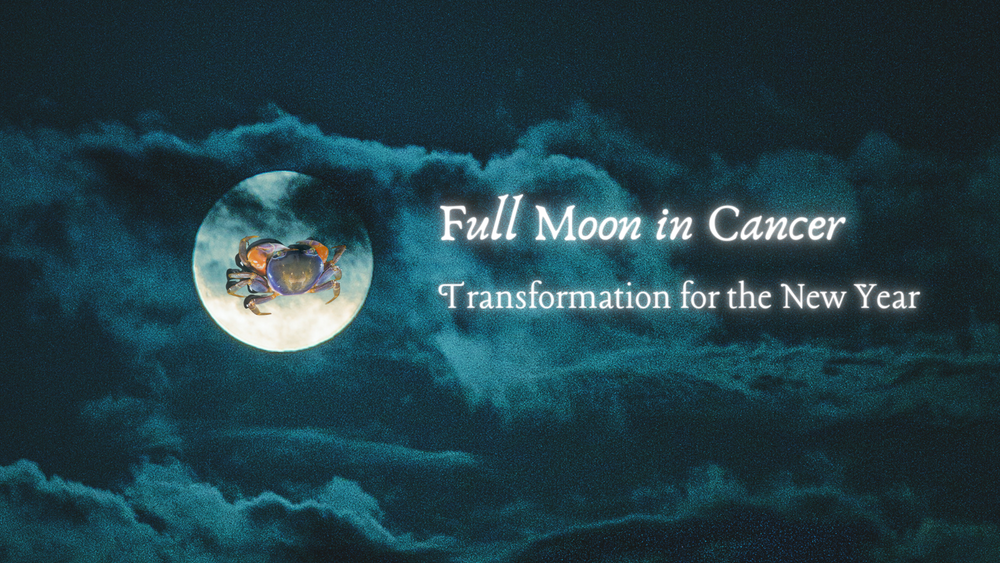 Full Moon in Cancer: Shedding Our Shell for the New Year