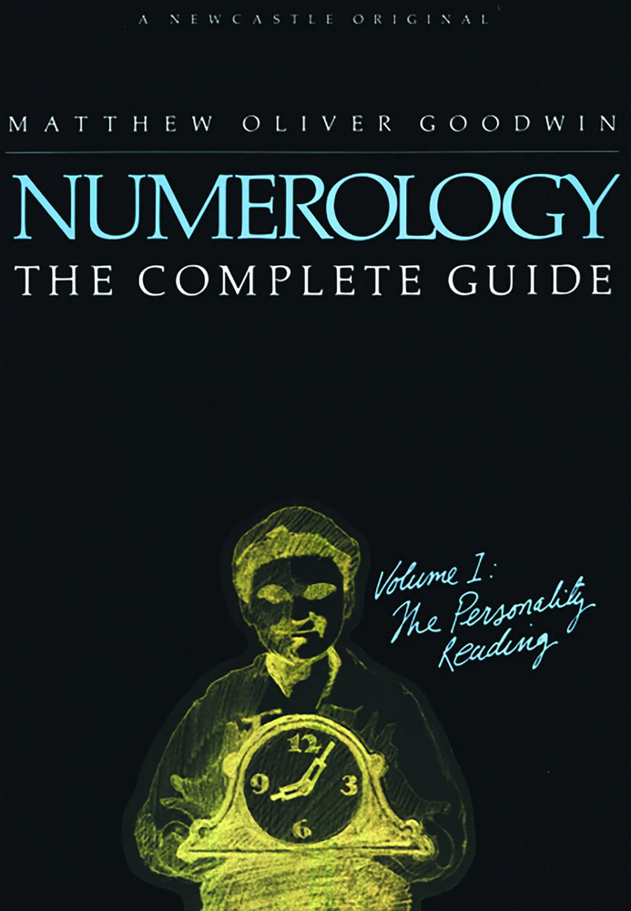Numerology: The Complete Guide by Matthew Oliver Goodwin