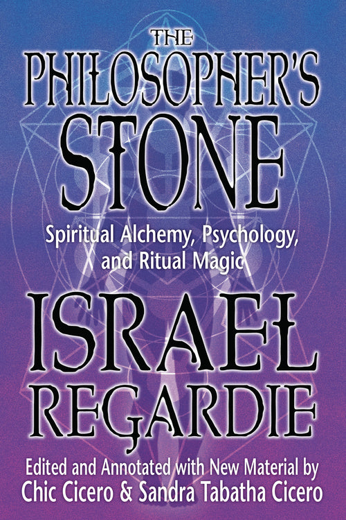 The Philosopher's Stone BY ISRAEL REGARDIE, CHIC CICERO, SANDRA TABATHA CICERO