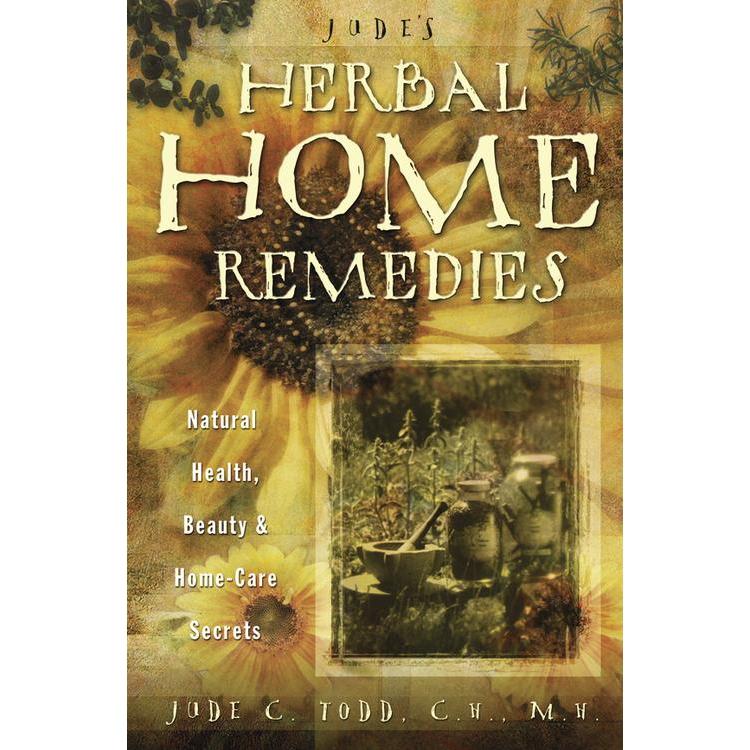 Jude's Herbal Home Remedies by Jude Todd