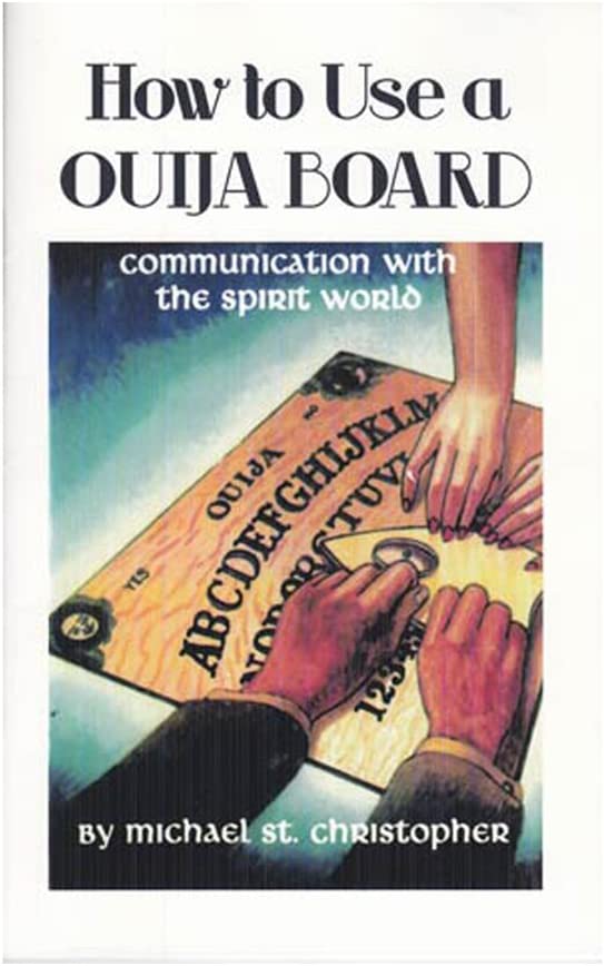 How to Use a Ouija Board by Michael St. Christopher
