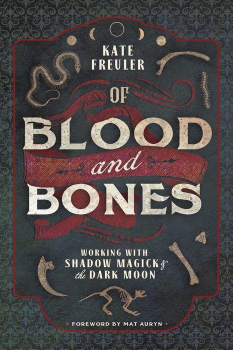 Of Blood & Bones by Kate Freuler